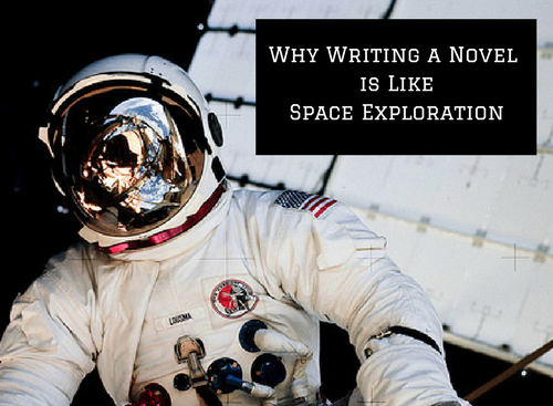 Why Writing a Novel is Like Space Exploration #MondayBlogs #AmWriting